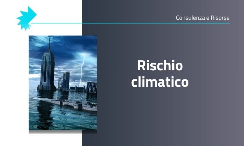 sostenibilità e rischio climatico